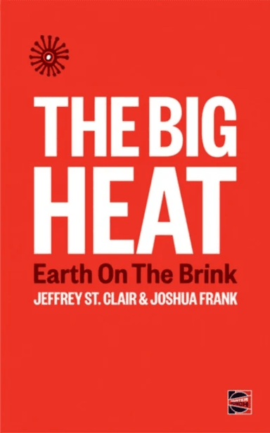 The Big Heat av Jeffrey St Clair, Joshua Frank