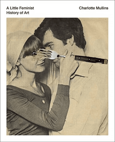 A Little Feminist History of Art av Charlotte Mullins