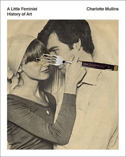 A Little Feminist History of Art av Charlotte Mullins