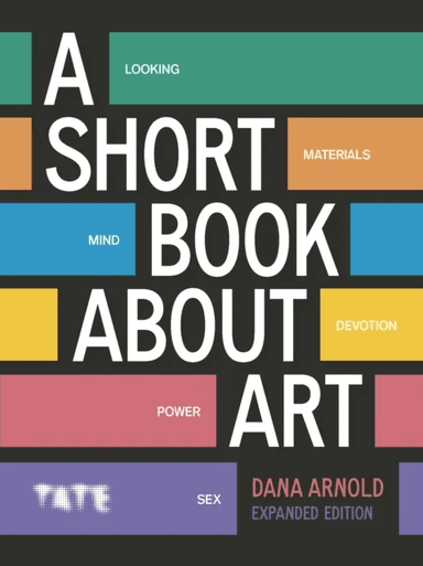 A Short Book About Art (Expanded Edition) av Dana Arnold