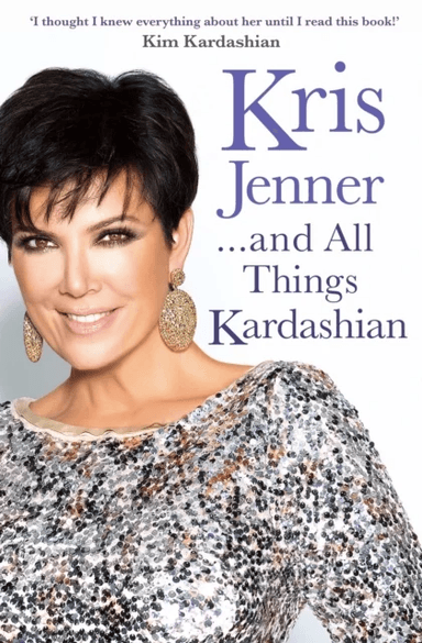 Kris Jenner... And All Things Kardashian av Kris Jenner