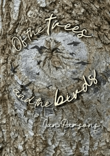 Of the Trees and the Birds av Ian Parsons
