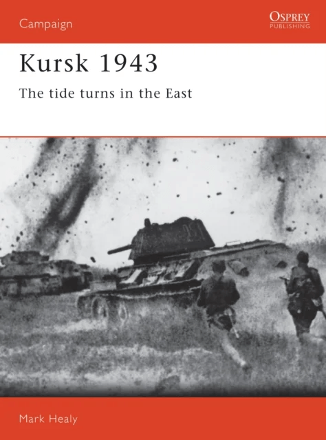Kursk 1943 av Mark (military historian UK) Healy