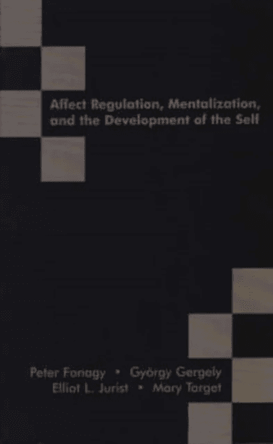 Affect Regulation, Mentalization and the Development of the Self