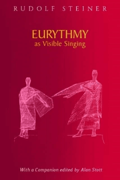 Eurythmy as Visible Singing av Rudolf Steiner