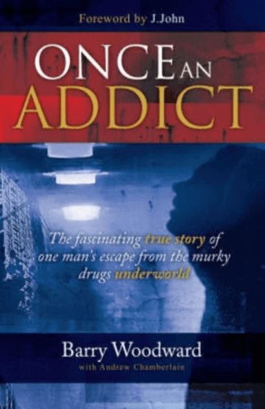 Once an Addict av Barry Woodward, Andrew Chamberlain