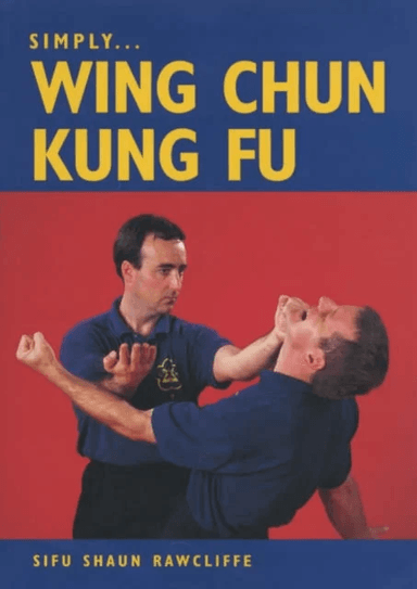 Simply Wing Chun Kung Fu av Sifu Shaun Rawcliffe