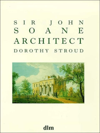 Sir John Soane, Architect av Dorothy Stroud