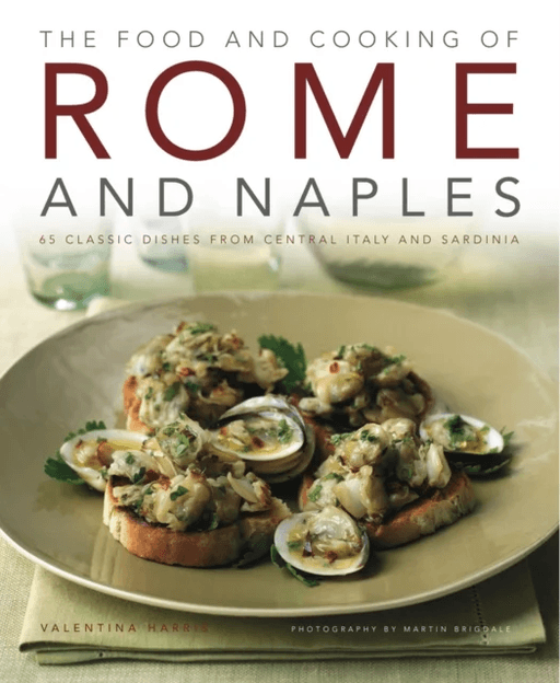 Food and Cooking of Rome and Naples av Valentina Harris