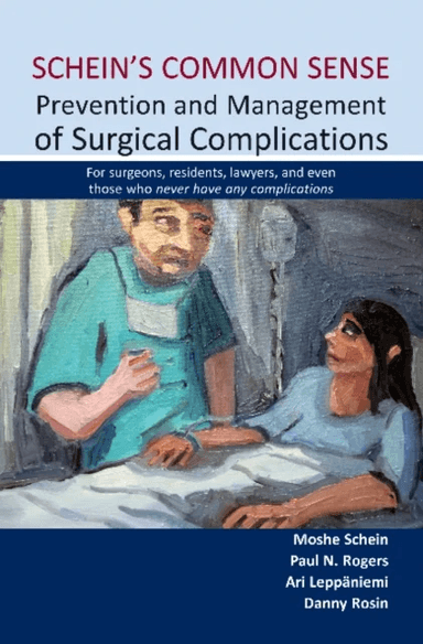 Schein's Common Sense Prevention and Management of Surgical Complications av Moshe Schein, Paul N MBChB MBA MD FRCS Rogers
