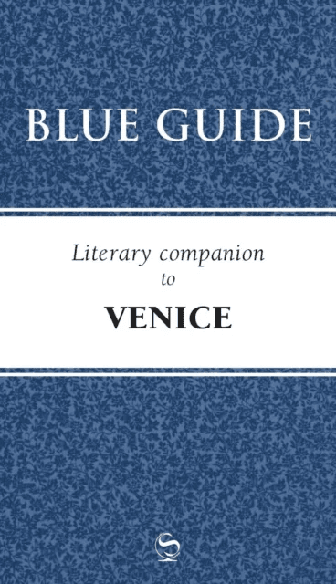 Blue Guide Literary Companion to Venice av Blue Guides
