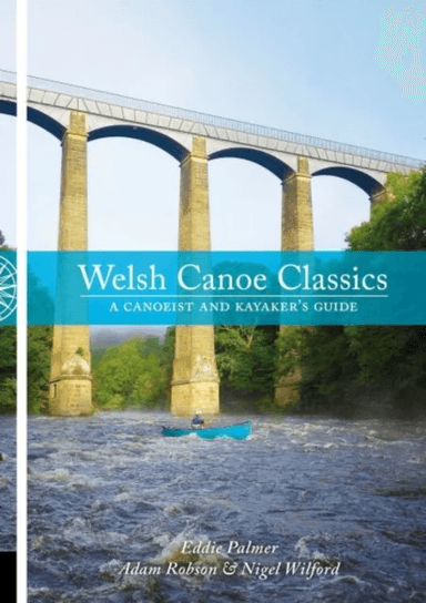Welsh Canoe Classics av Eddie Palmer, Adam Robson, Nigel Wilford
