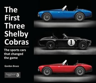 The First Three Shelby Cobras av Gordon Bruce