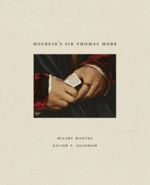 Holbein's Sir Thomas More av Hilary Mantel, Xavier Salomon