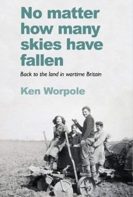 No Matter How Many Skies Have Fallen av Ken Worpole