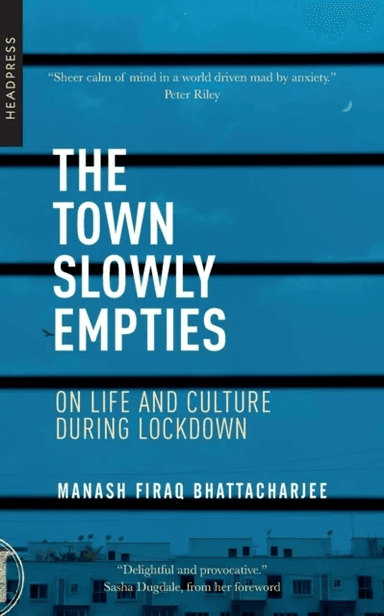 The Town Slowly Empties av Manash Firaq Bhattacharjee