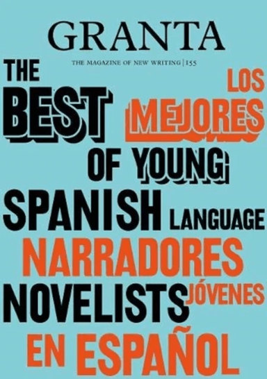 Granta 155: Best of Young Spanish-Language Novelists 2 av Valerie Miles