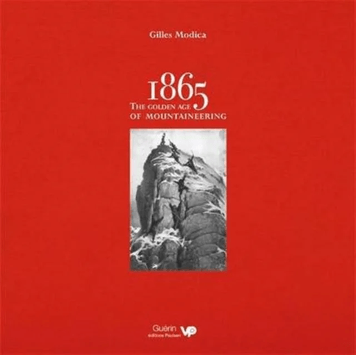 1865: the Golden Age of Mountaineering av Gilles Modica