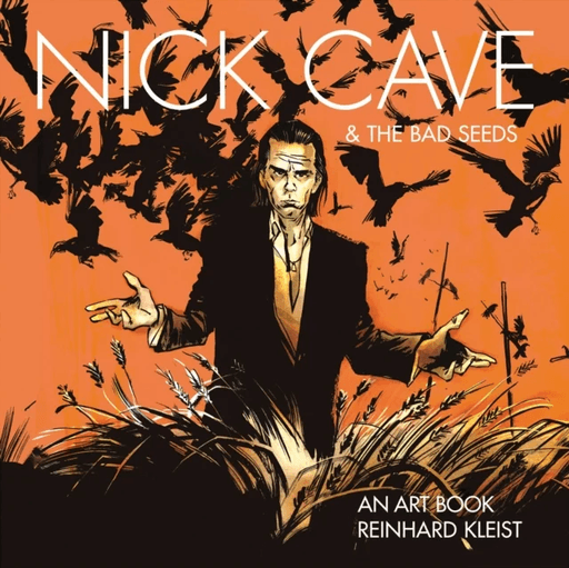 Nick Cave & The Bad Seeds: An Art Book av Reinhard Kleist