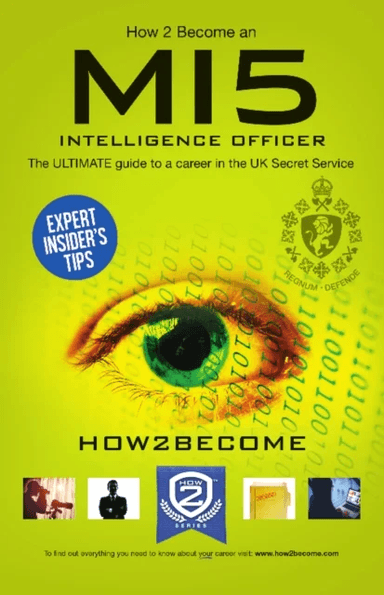 How to Become a MI5 Intelligence Officer: The Ultimate Career Guide to Working for MI5 av How2Become
