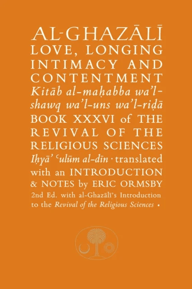 Al-Ghazali on Love, Longing, Intimacy & Contentment av Abu Hamid al-Ghazali