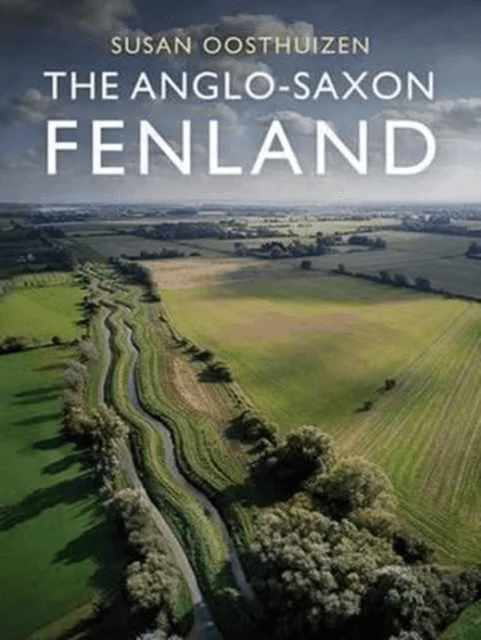 The Anglo-Saxon Fenland av Susan Oosthuizen