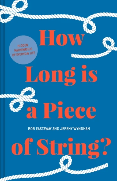 How Long is a Piece of String? av Rob Eastaway, Jeremy Wyndham