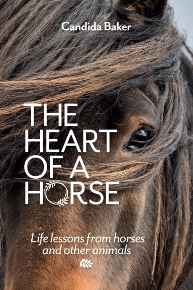 The Heart of a Horse av Candida Baker