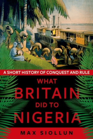What Britain Did to Nigeria av Max Siollun