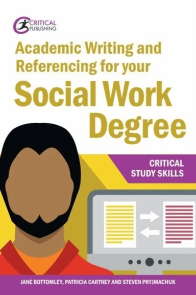 Academic Writing and Referencing for your Social Work Degree av Jane Bottomley, Steven Pryjmachuk, Patricia Cartney