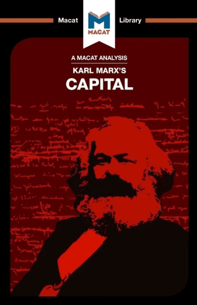 An Analysis of Karl Marx's Capital av Macat Team
