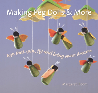 Making Peg Dolls and More av Margaret Bloom