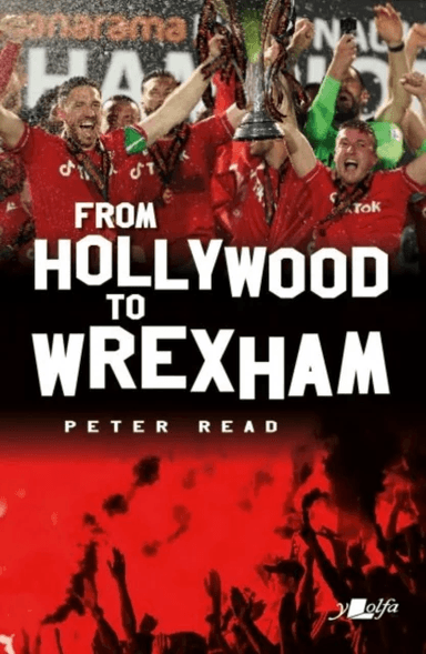 From Hollywood to Wrexham av Peter Read