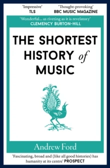 The Shortest History of Music av Andrew Ford