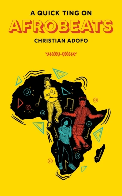 A Quick Ting On: Afrobeats av Christian Adofo