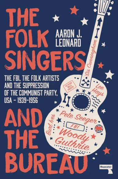 The Folk Singers and the Bureau av Aaron J Leonard