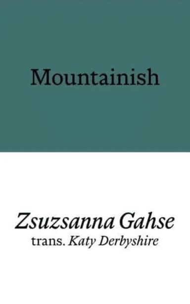 Mountainish av Zsuzsanna Gahse