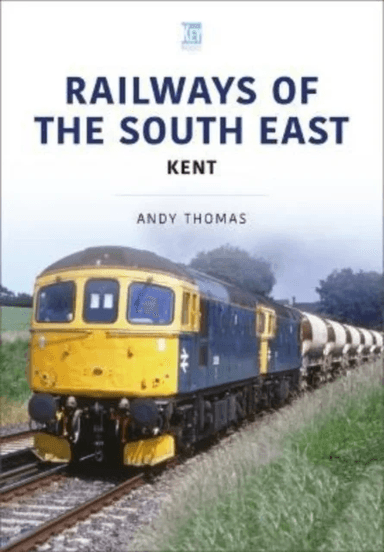 Railways of the South East: Kent av Andy Thomas