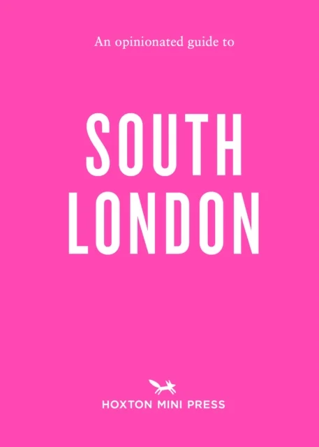 An Opinionated Guide To South London av Emmy Watts