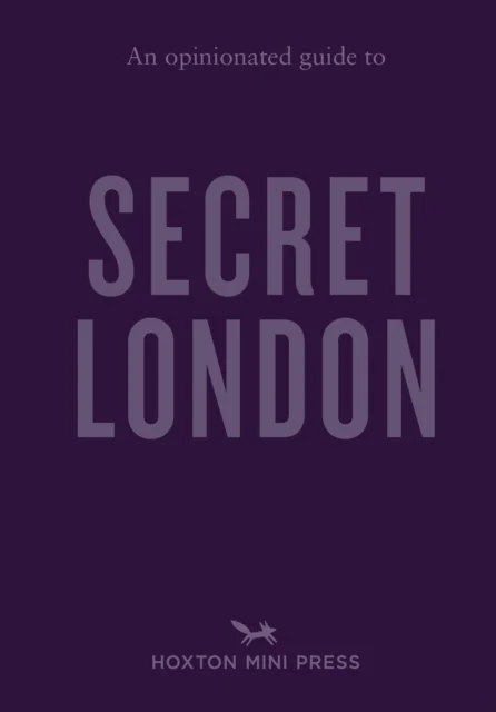 An Opinionated Guide to Secret London av Emmy Watts