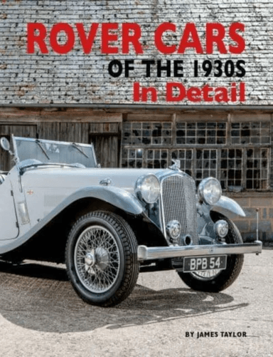 Rover Cars of the 1930s In Detail av James Taylor