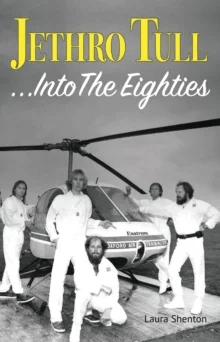 Jethro Tull... Into The Eighties av Laura Shenton