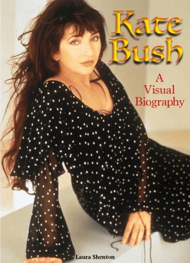 Kate Bush: A Visual Biography av Laura Shenton