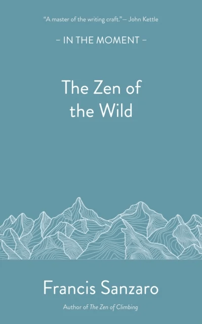 The Zen of the Wild av Francis Sanzaro