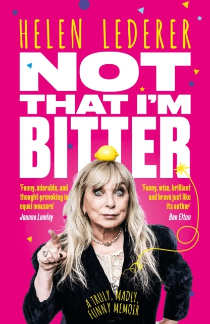 Not That I'm Bitter av Helen Lederer