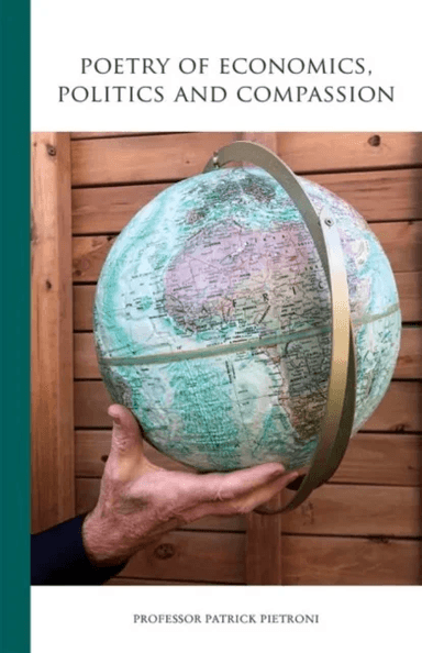 Poetry of Economics, Politics and Compassion av Patrick Pietroni