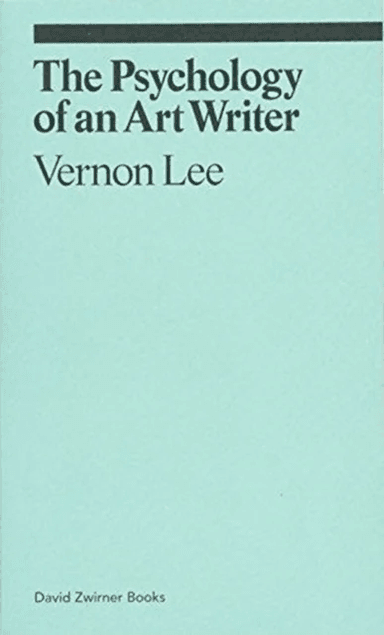 The Psychology of an Art Writer av Vernon Lee