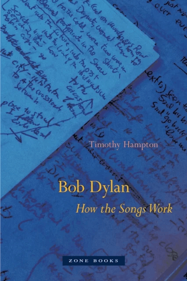 Bob Dylan ¿ How the Songs Work av Timothy Hampton