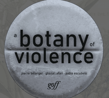 A Botany of Violence av Pierre Belanger, Ghazal Jafari, Pablo Escudero