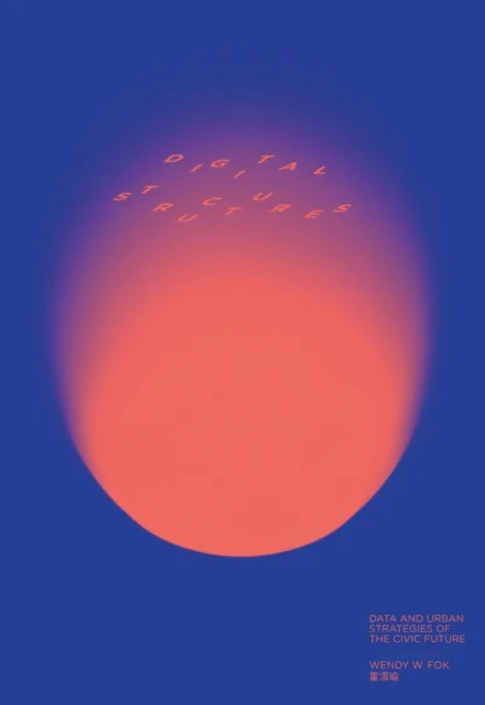 digitalSTRUCTURES av Wendy W. Fok